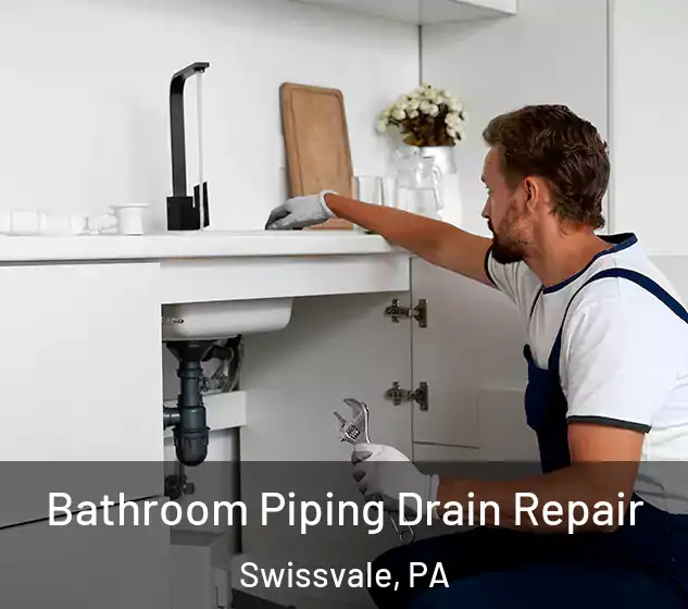  Bathroom Piping Drain Repair Swissvale, PA